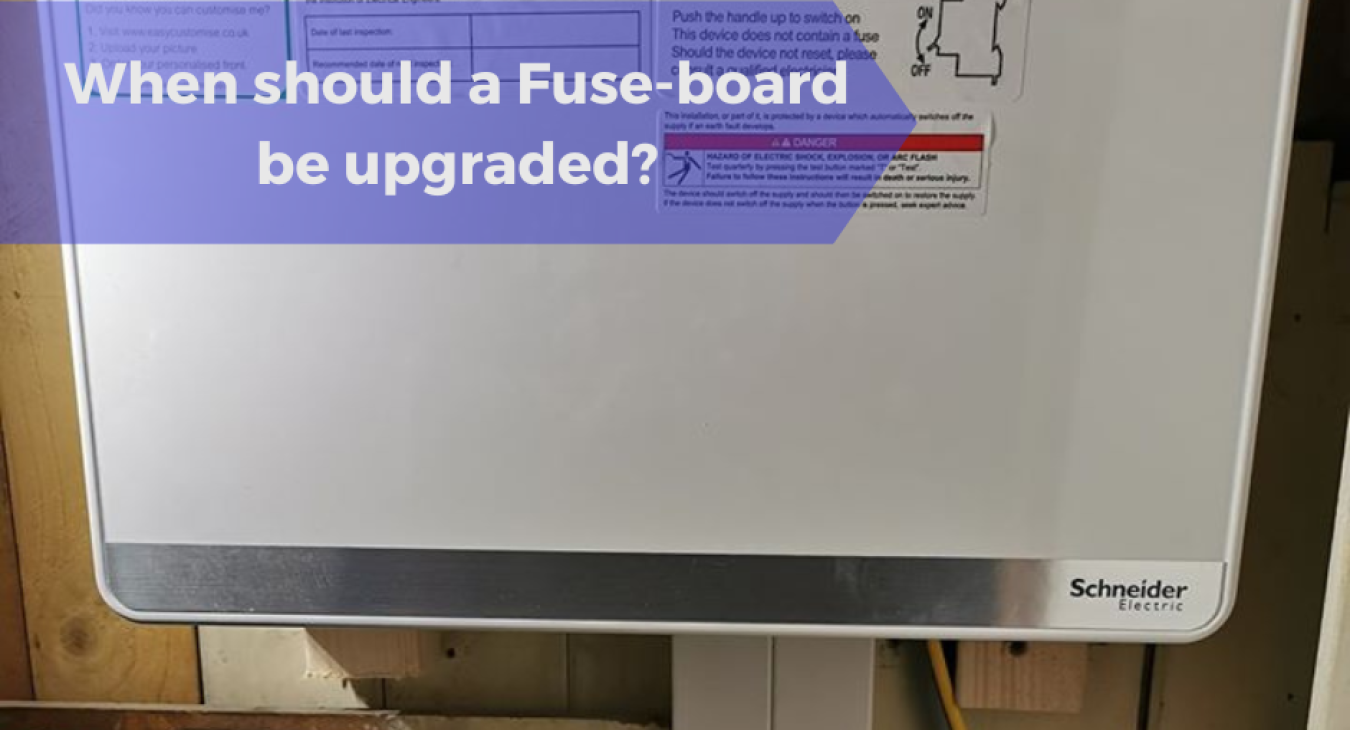 When should a Fuse board be upgraded?